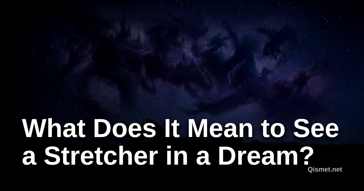 What Does It Mean to See a Stretcher in a Dream?