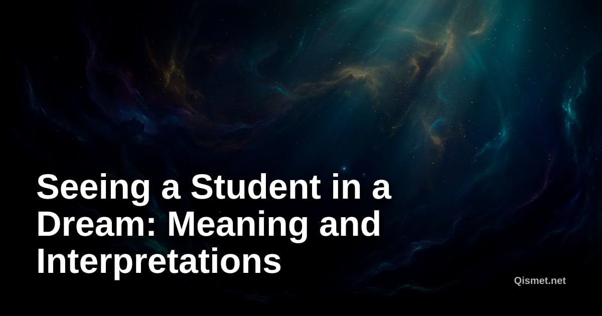 Seeing a Student in a Dream: Meaning and Interpretations