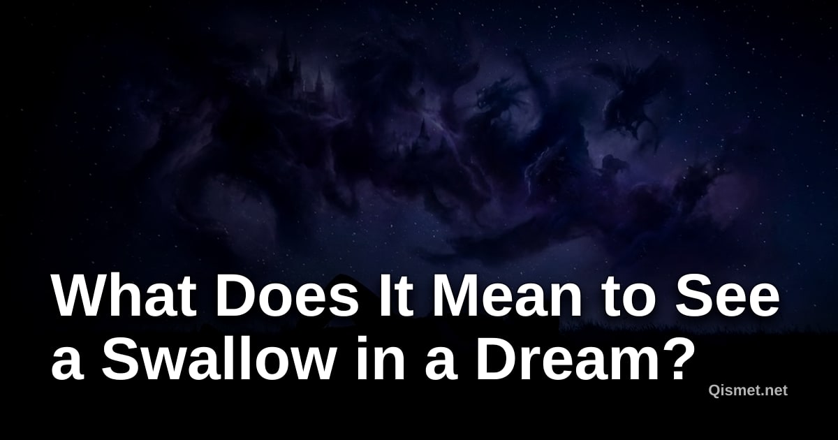 What Does It Mean to See a Swallow in a Dream?