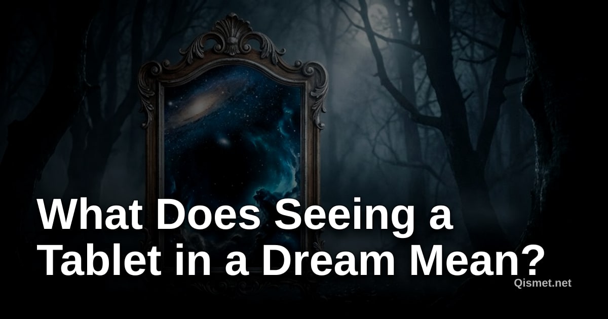 What Does Seeing a Tablet in a Dream Mean?