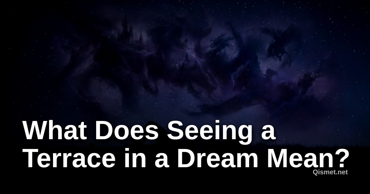 What Does Seeing a Terrace in a Dream Mean?