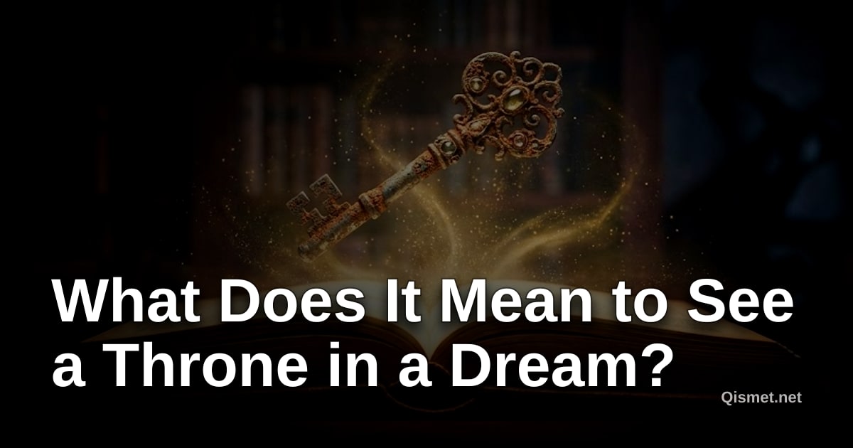 What Does It Mean to See a Throne in a Dream?