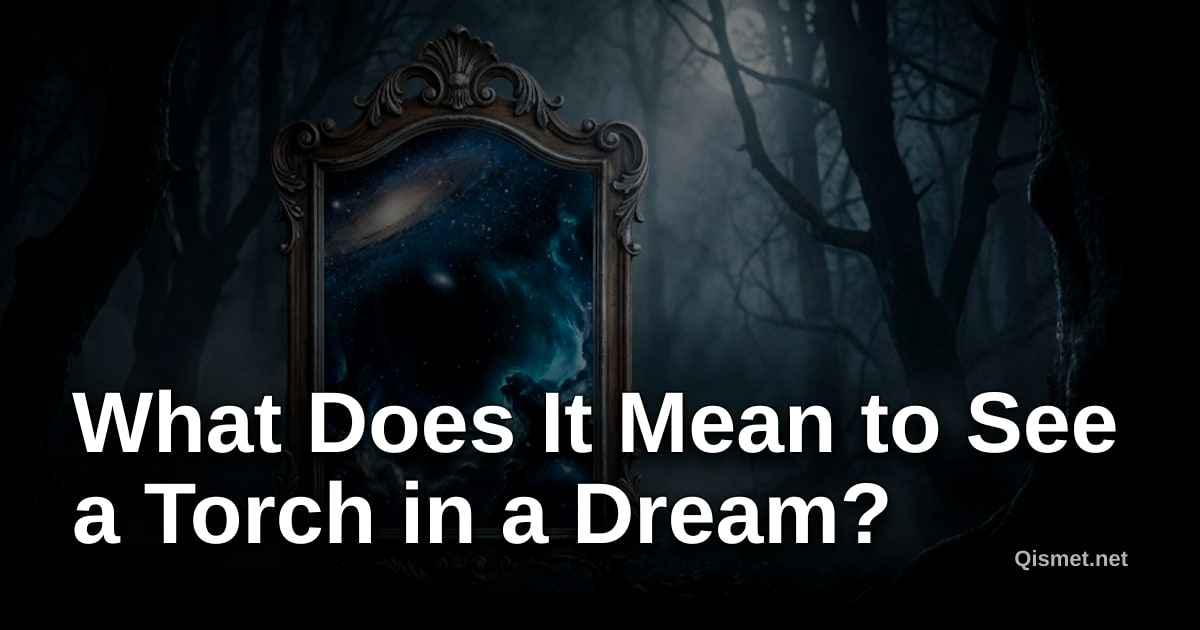 What Does It Mean to See a Torch in a Dream?