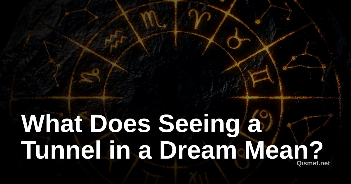What Does Seeing a Tunnel in a Dream Mean?
