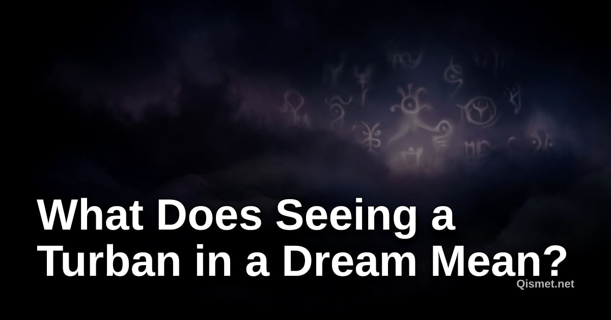 What Does Seeing a Turban in a Dream Mean?