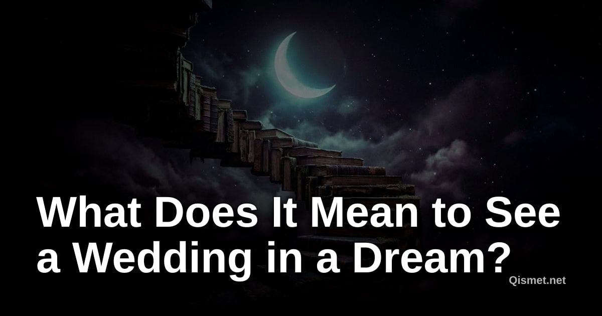 What Does It Mean to See a Wedding in a Dream?