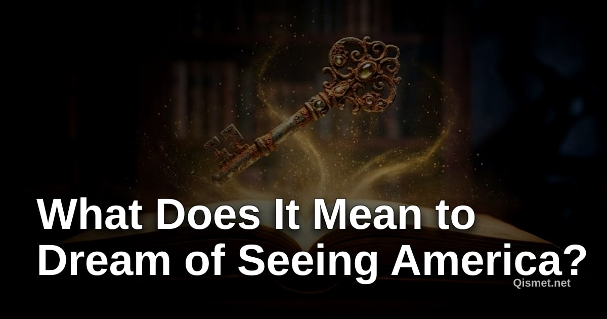 What Does It Mean to Dream of Seeing America?