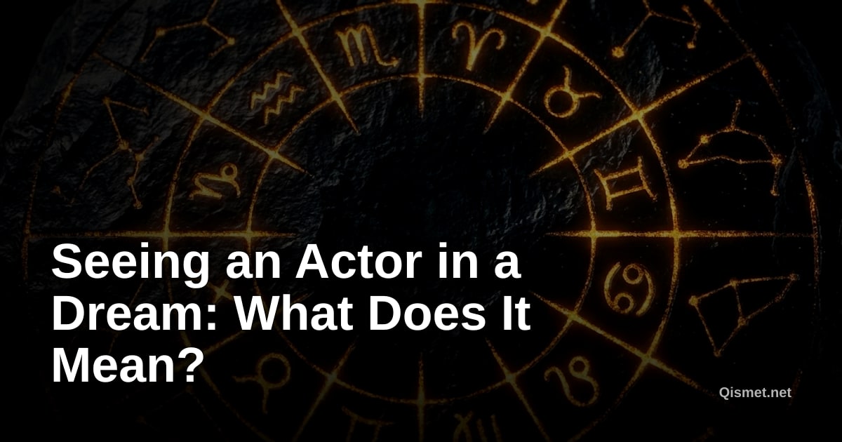 Seeing an Actor in a Dream: What Does It Mean?