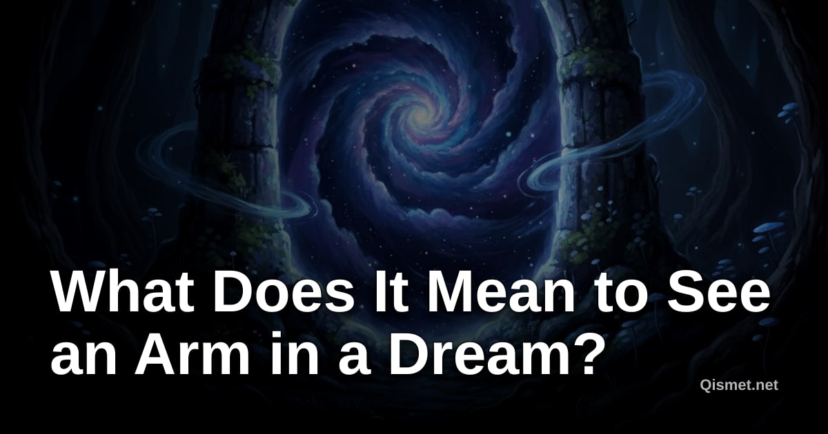 What Does It Mean to See an Arm in a Dream?