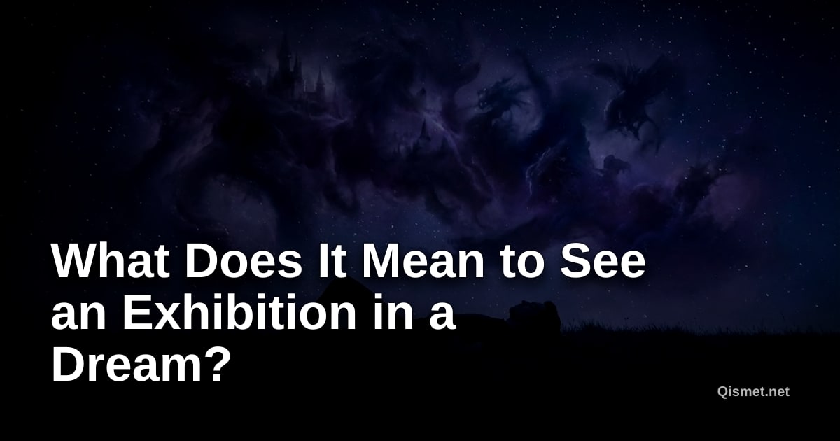 What Does It Mean to See an Exhibition in a Dream?