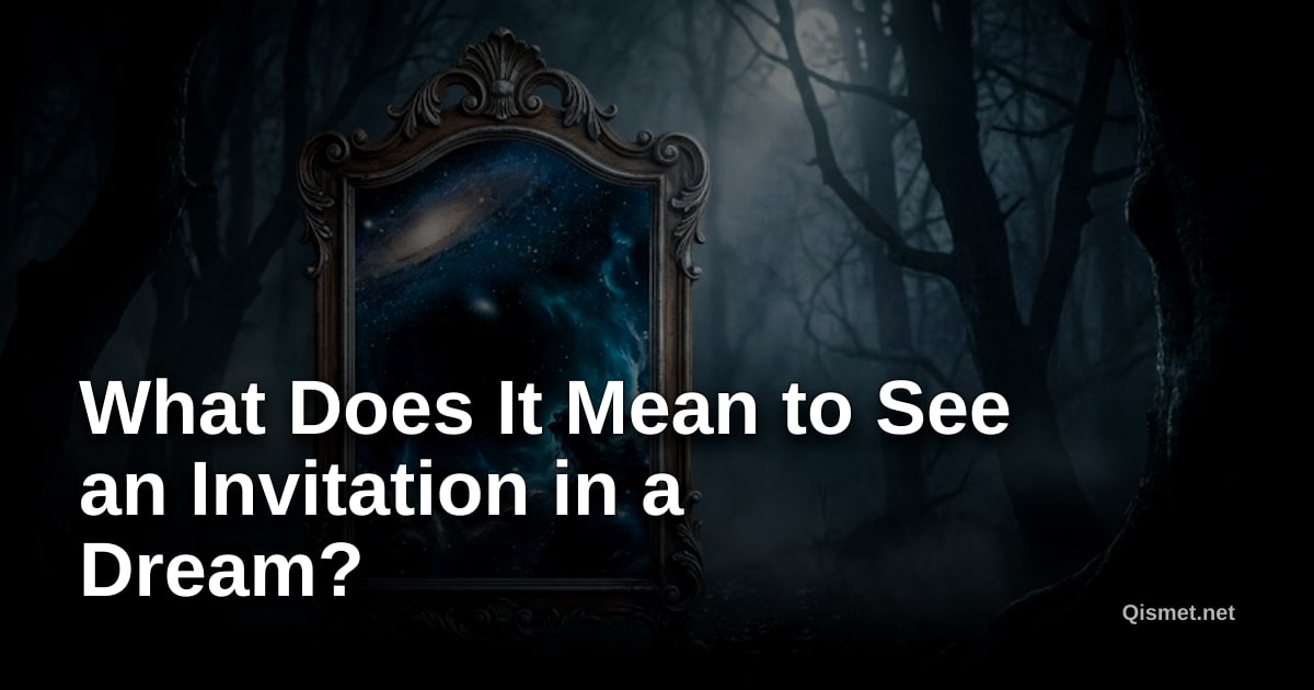 What Does It Mean to See an Invitation in a Dream?
