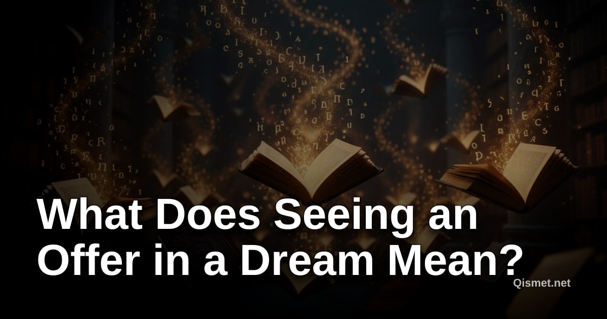 What Does Seeing an Offer in a Dream Mean?
