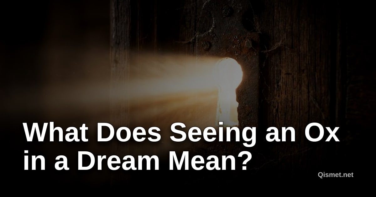 What Does Seeing an Ox in a Dream Mean?