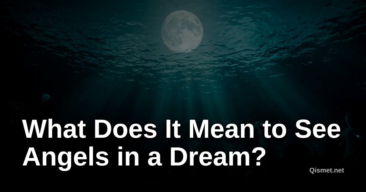 What Does It Mean to See Angels in a Dream?