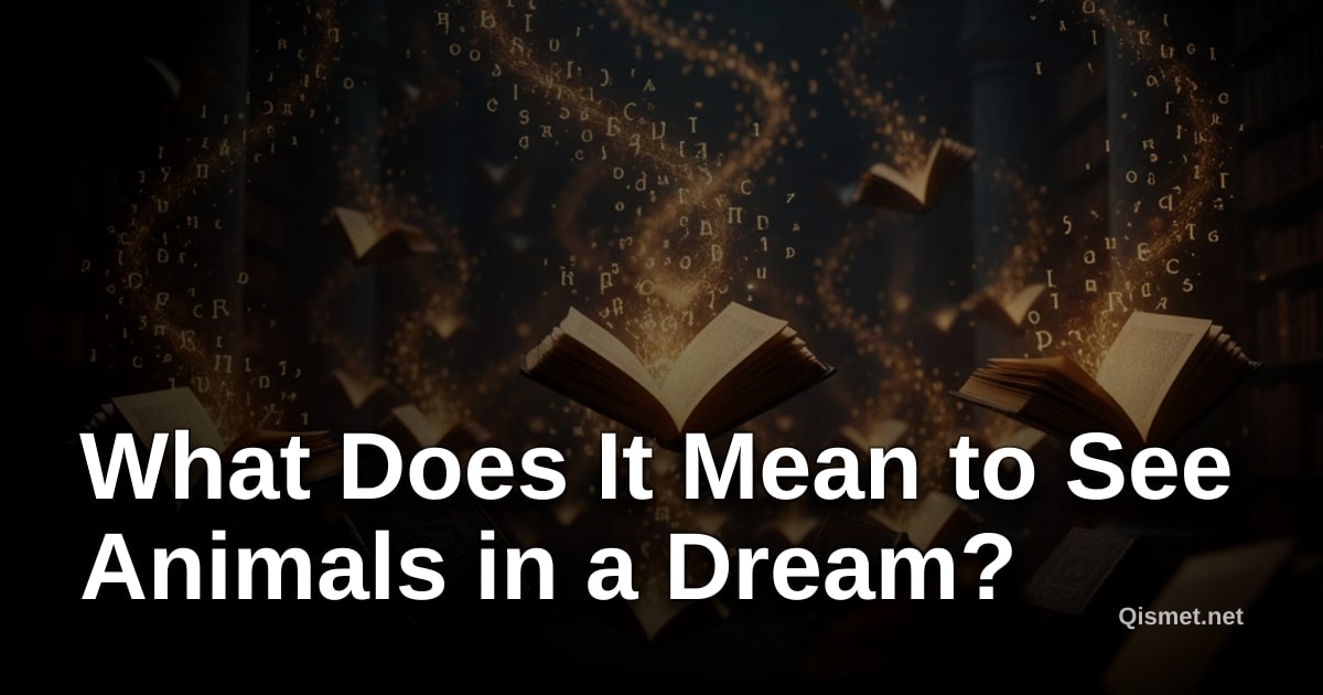 What Does It Mean to See Animals in a Dream?