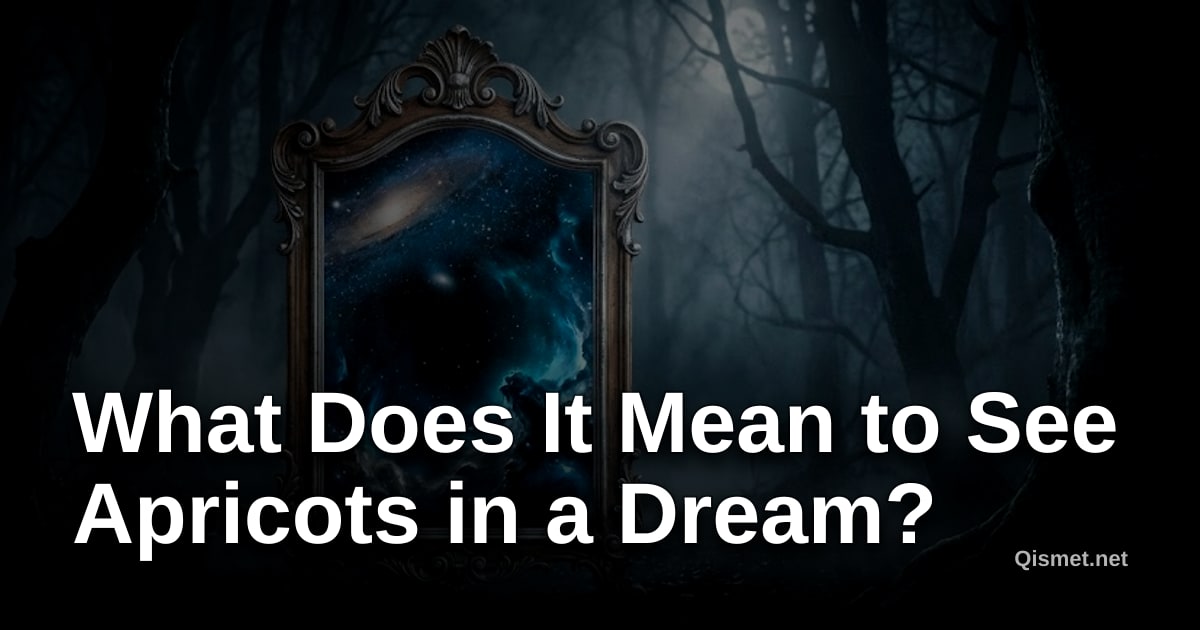What Does It Mean to See Apricots in a Dream?