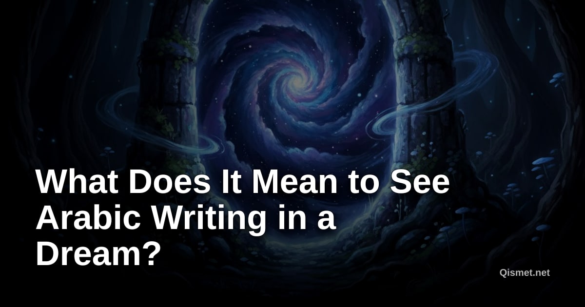 What Does It Mean to See Arabic Writing in a Dream?