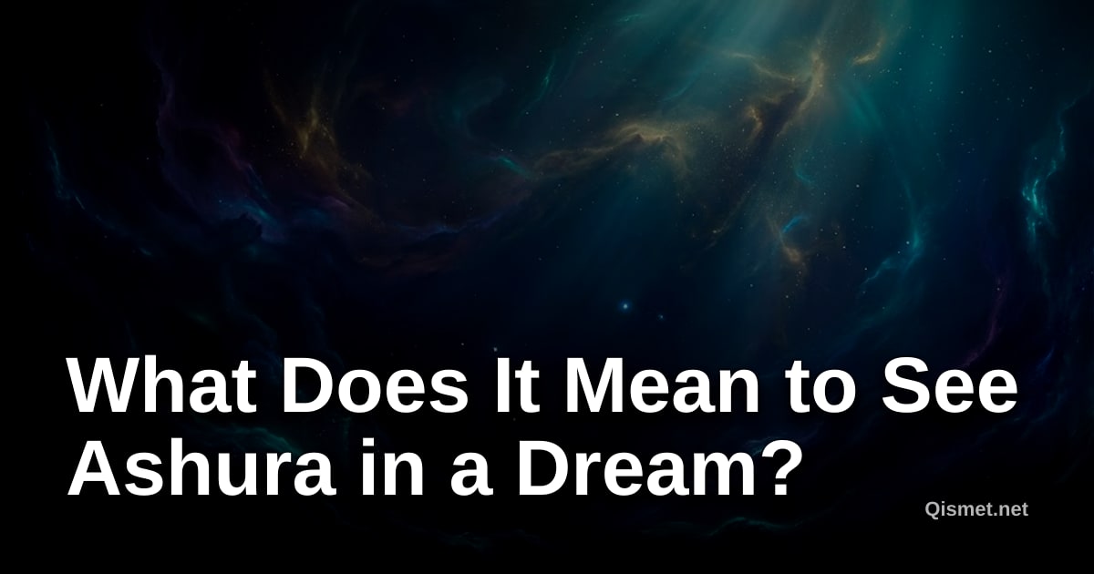 What Does It Mean to See Ashura in a Dream?