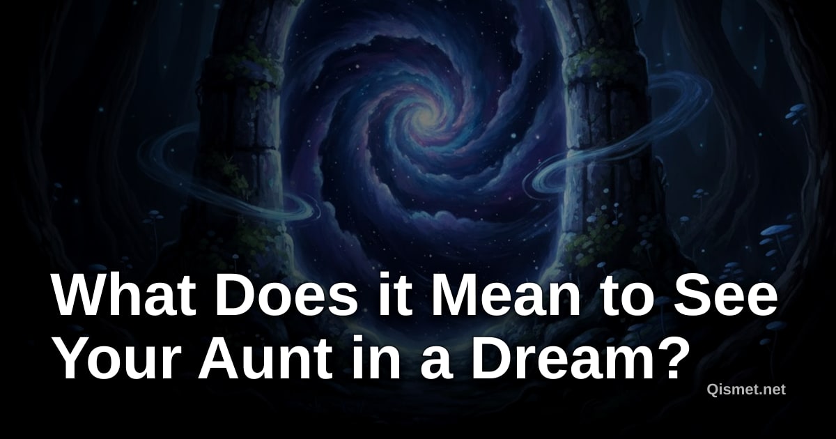 What Does it Mean to See Your Aunt in a Dream?