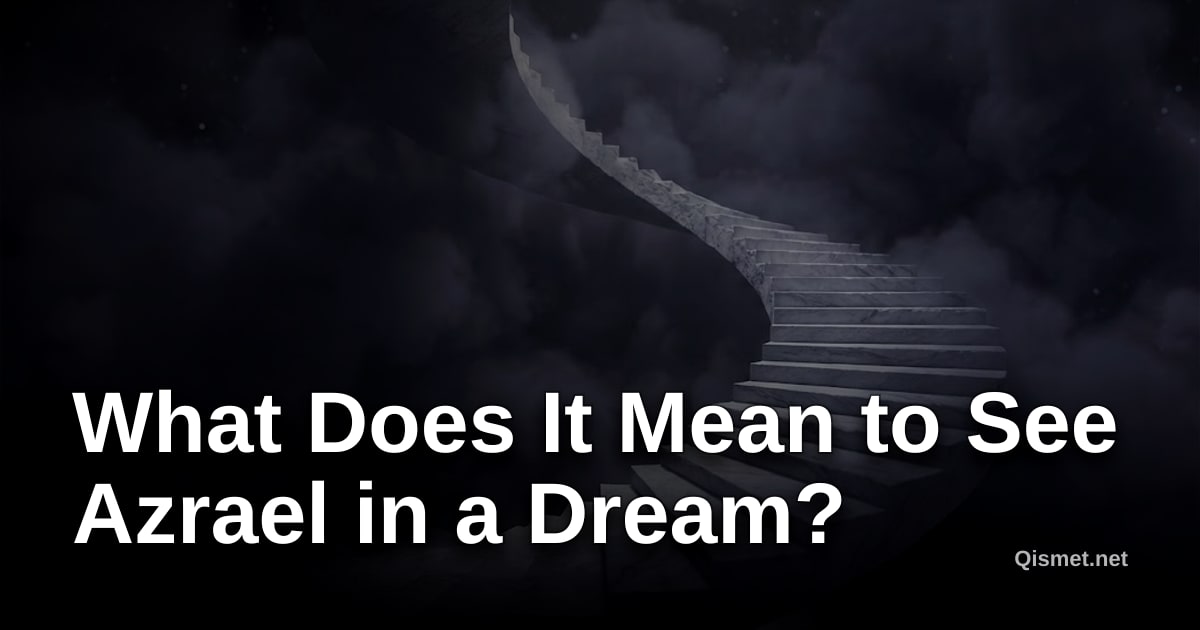 What Does It Mean to See Azrael in a Dream?