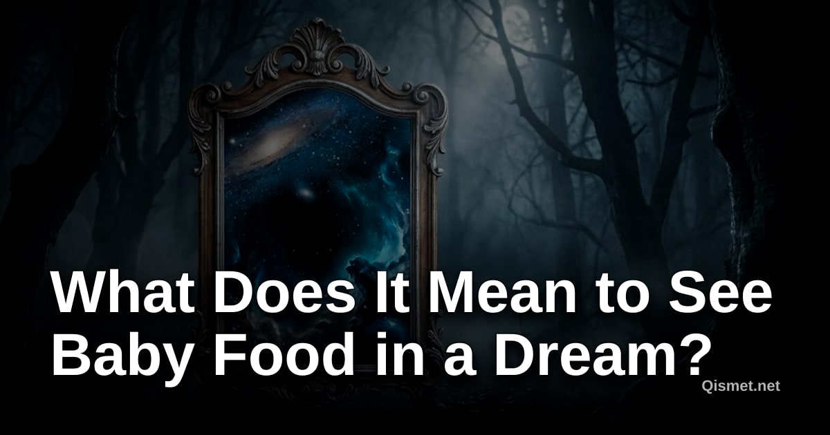 What Does It Mean to See Baby Food in a Dream?