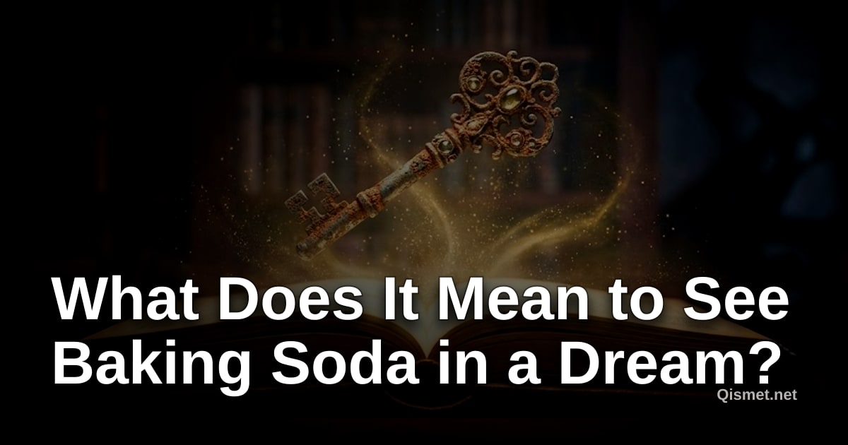 What Does It Mean to See Baking Soda in a Dream?