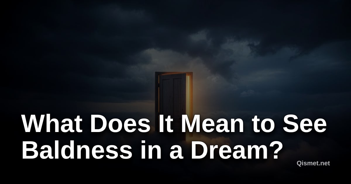 What Does It Mean to See Baldness in a Dream?