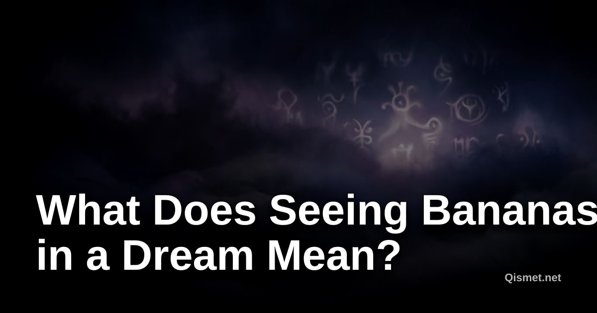 What Does Seeing Bananas in a Dream Mean?