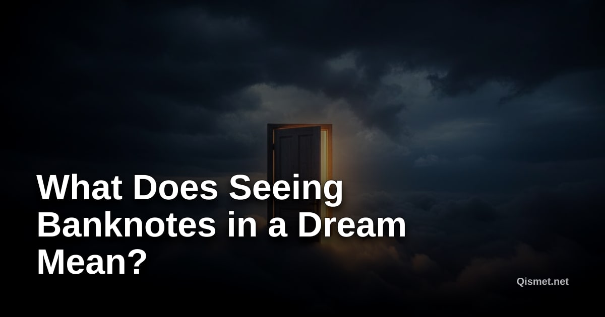 What Does Seeing Banknotes in a Dream Mean?