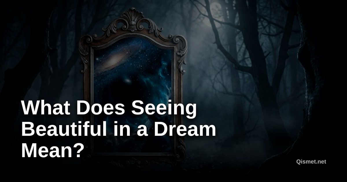 What Does Seeing Beautiful in a Dream Mean?
