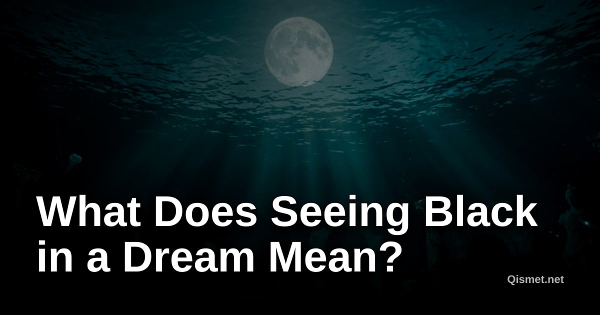 What Does Seeing Black in a Dream Mean?