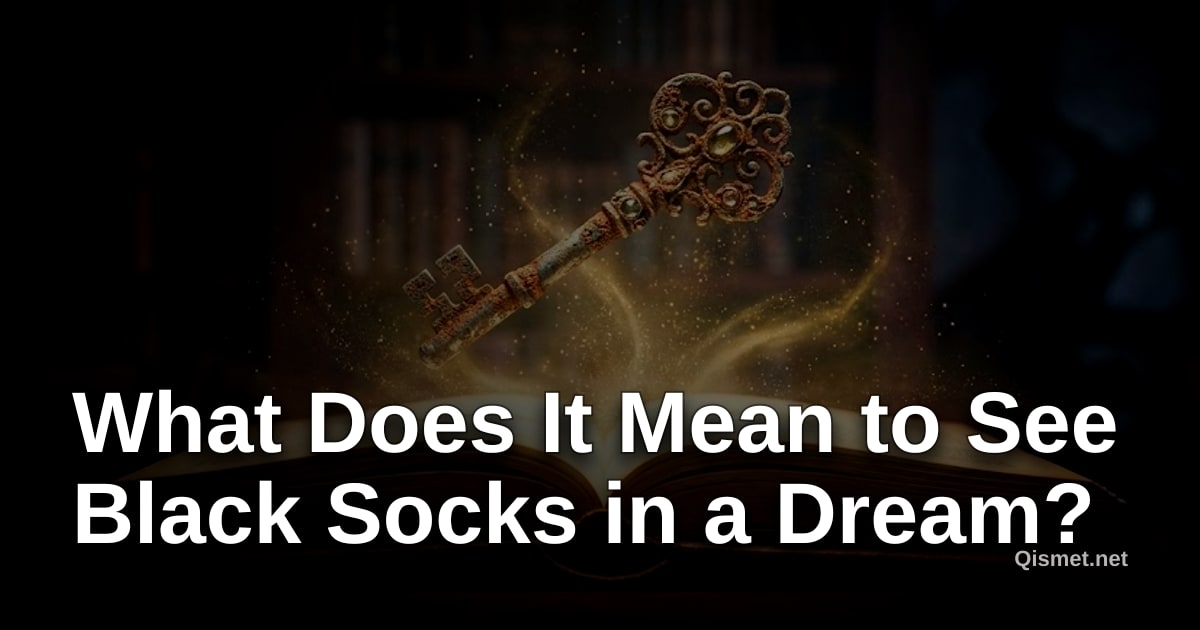 What Does It Mean to See Black Socks in a Dream?