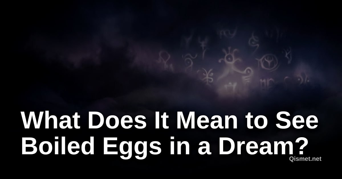 What Does It Mean to See Boiled Eggs in a Dream?