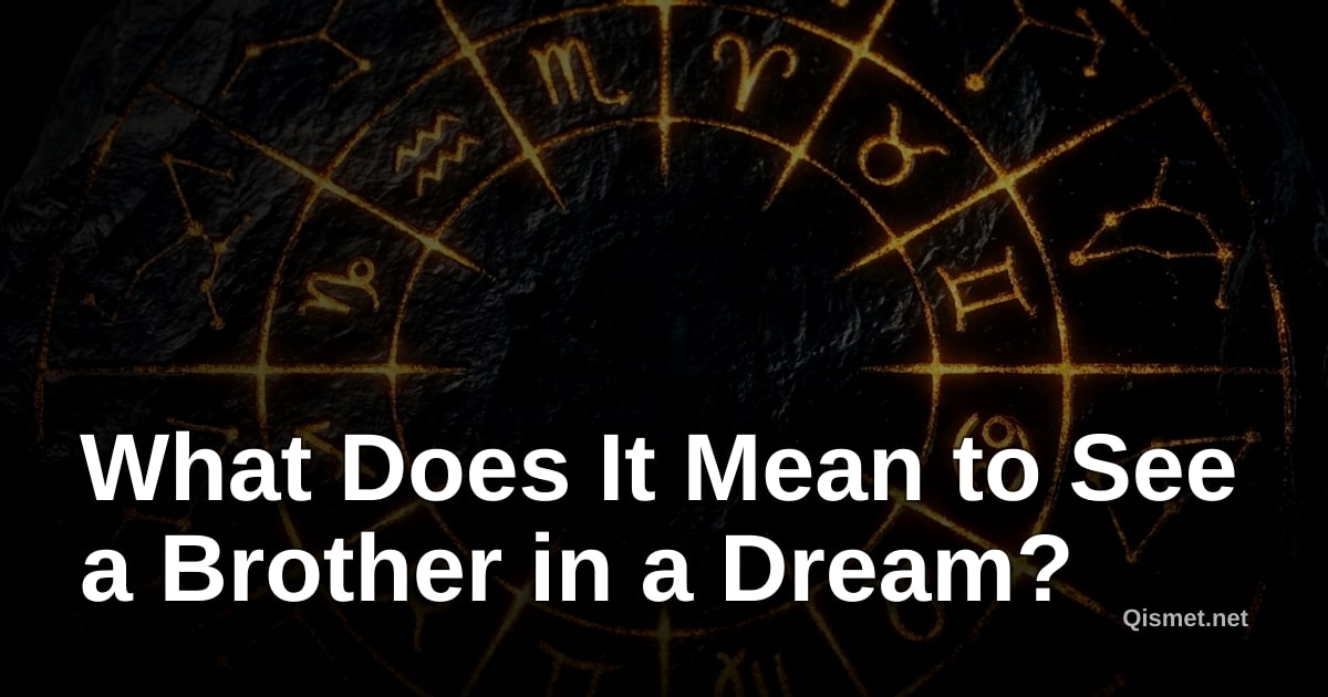 What Does It Mean to See a Brother in a Dream?
