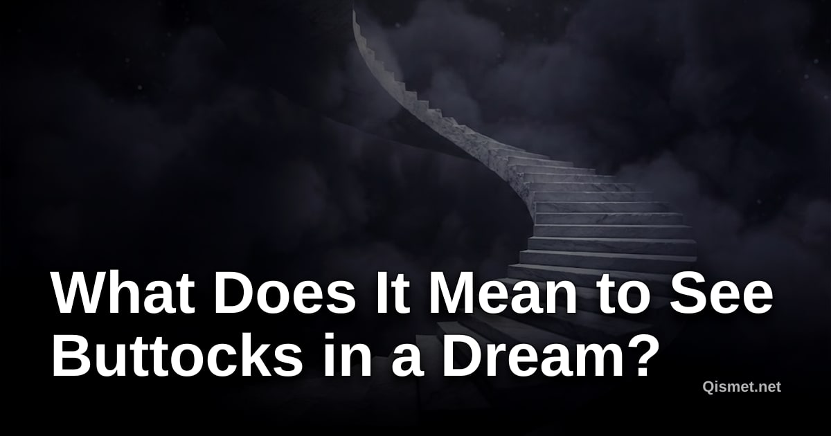 What Does It Mean to See Buttocks in a Dream?