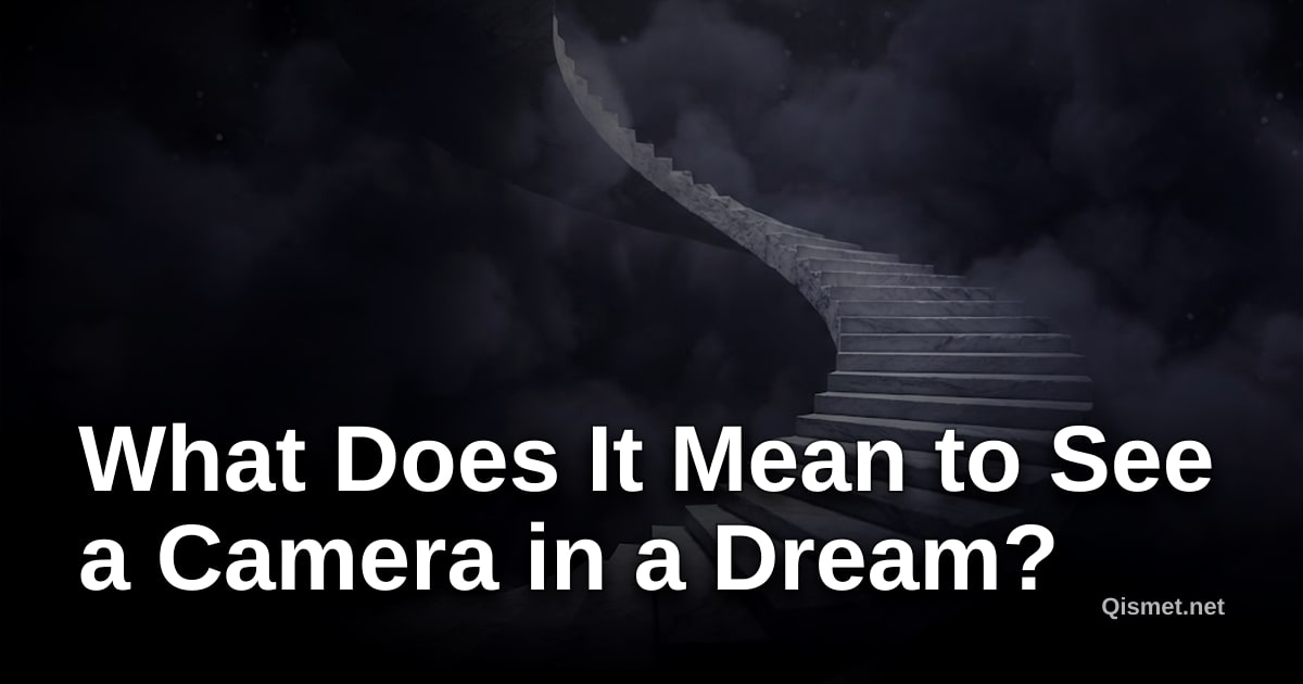 What Does It Mean to See a Camera in a Dream?
