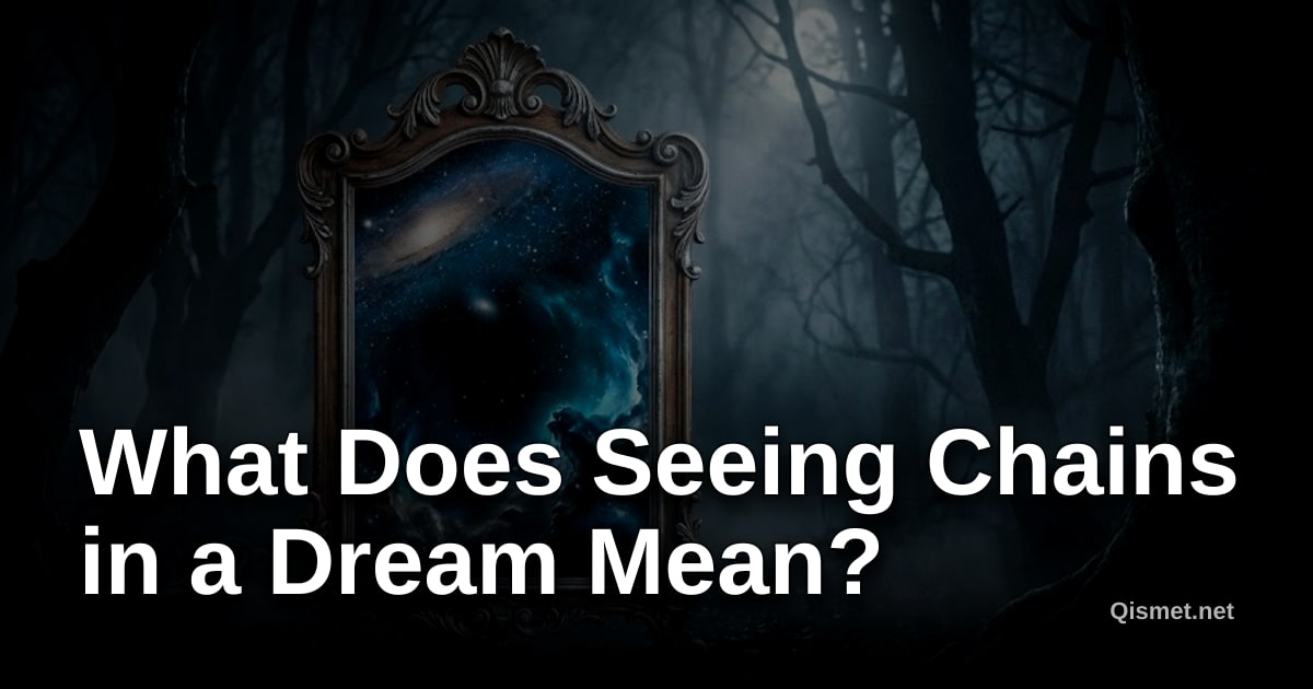 What Does Seeing Chains in a Dream Mean?