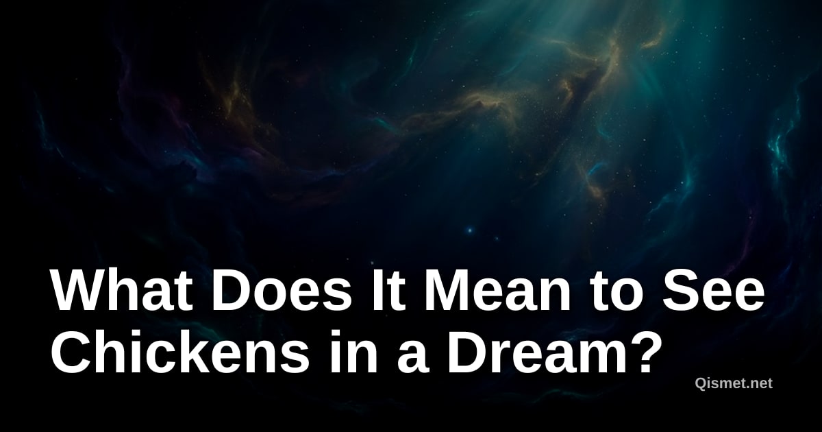What Does It Mean to See Chickens in a Dream?