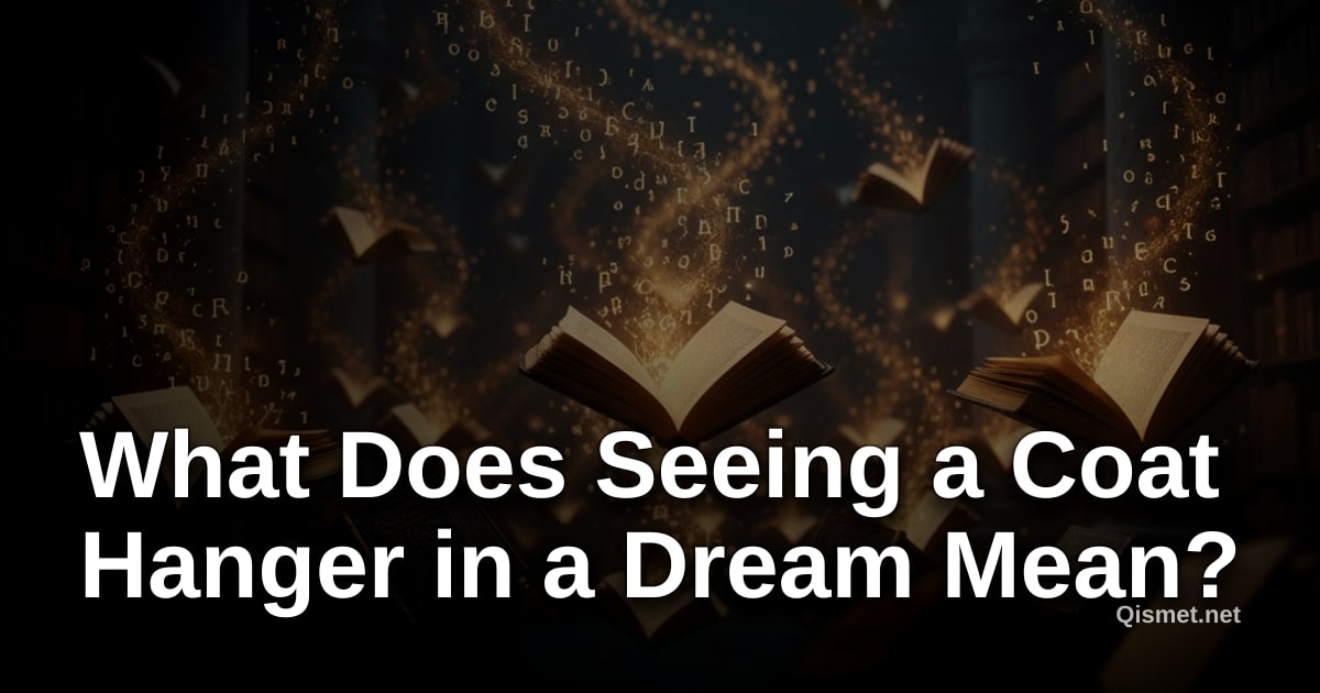 What Does Seeing a Coat Hanger in a Dream Mean?
