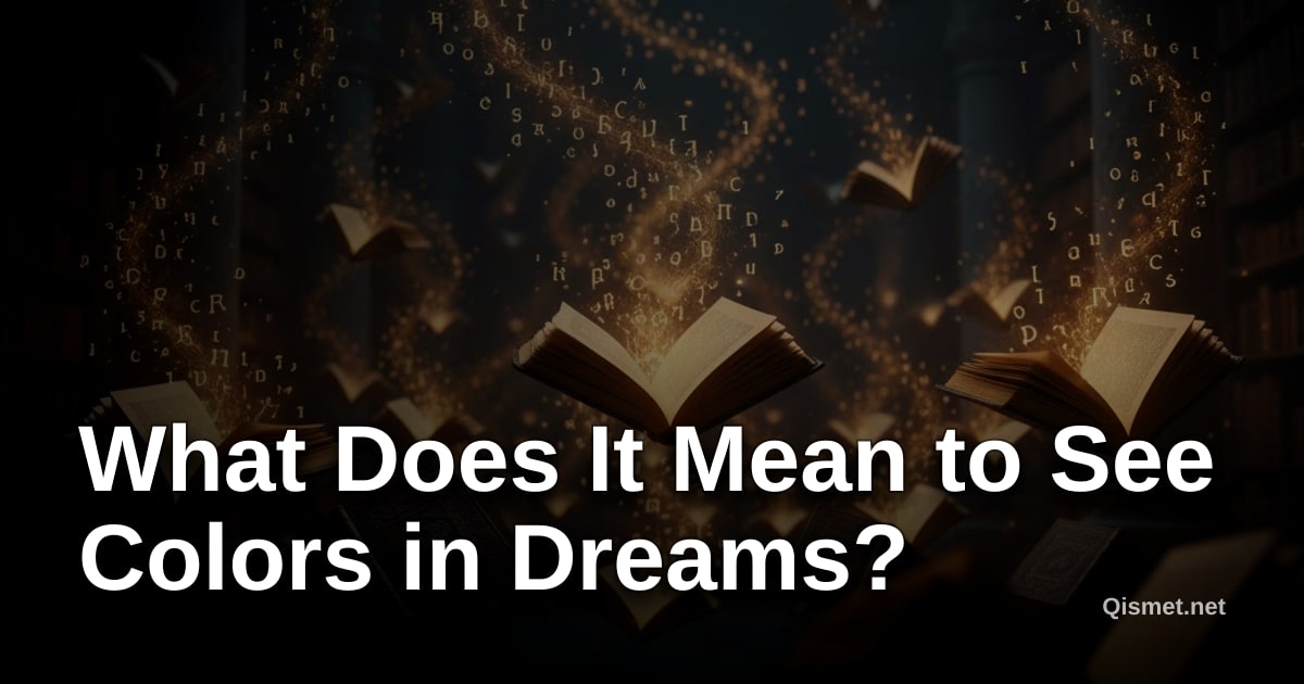 What Does It Mean to See Colors in Dreams?