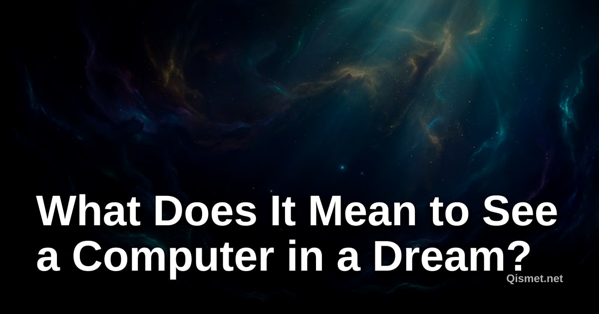 What Does It Mean to See a Computer in a Dream?