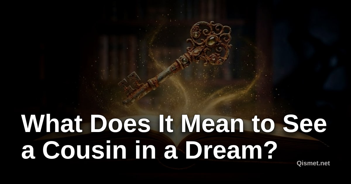 What Does It Mean to See a Cousin in a Dream?