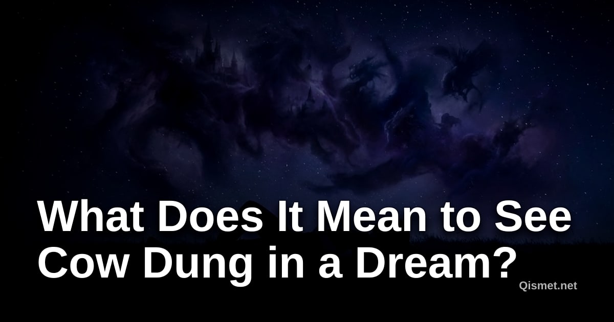 What Does It Mean to See Cow Dung in a Dream?