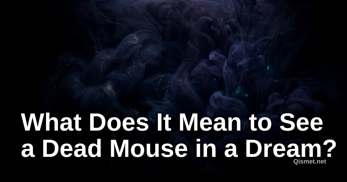 What Does It Mean to See a Dead Mouse in a Dream?