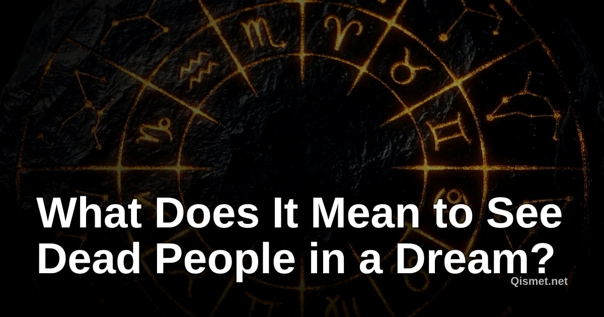What Does It Mean to See Dead People in a Dream?