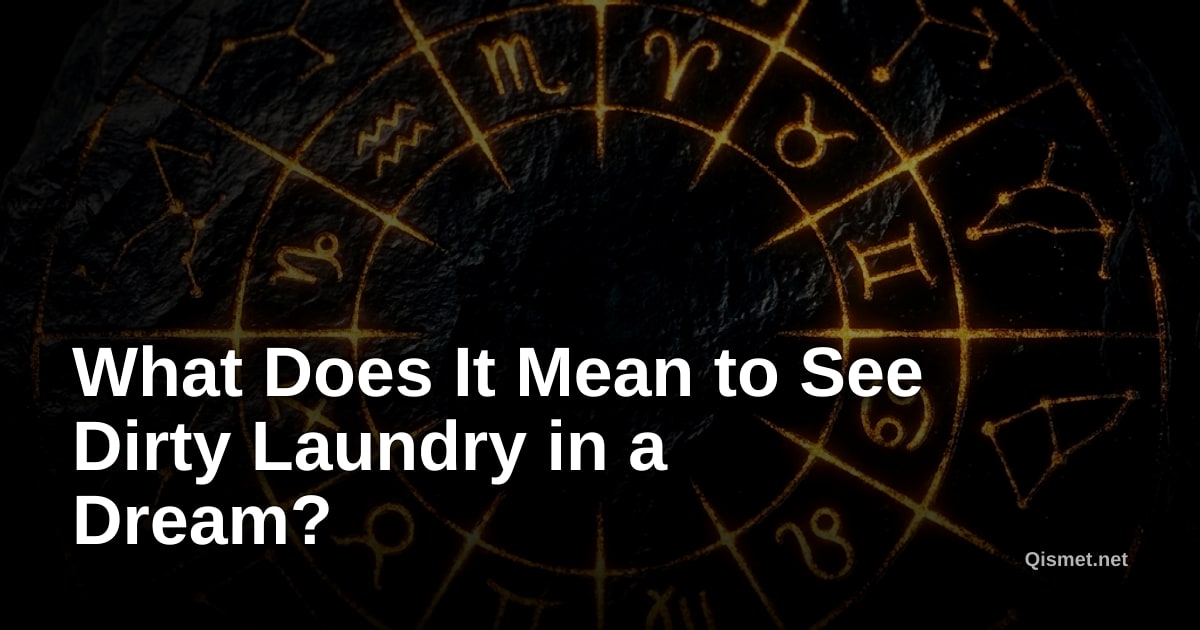 What Does It Mean to See Dirty Laundry in a Dream?