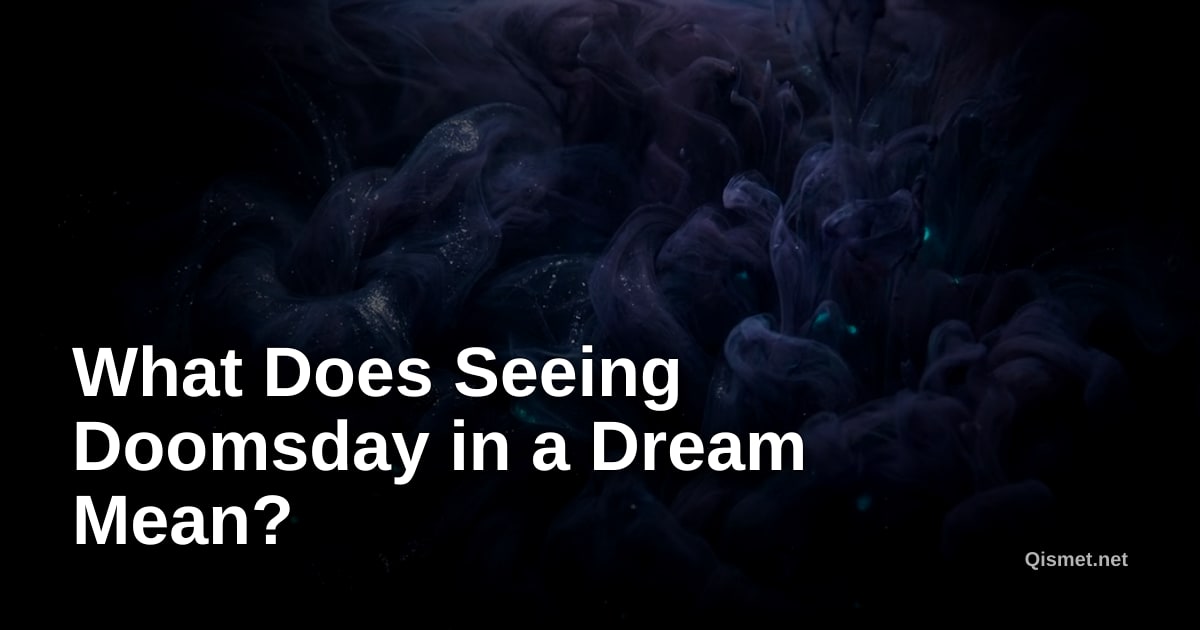 What Does Seeing Doomsday in a Dream Mean?