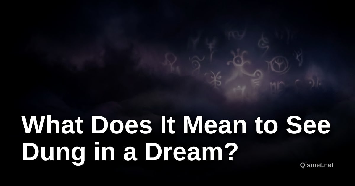 What Does It Mean to See Dung in a Dream?