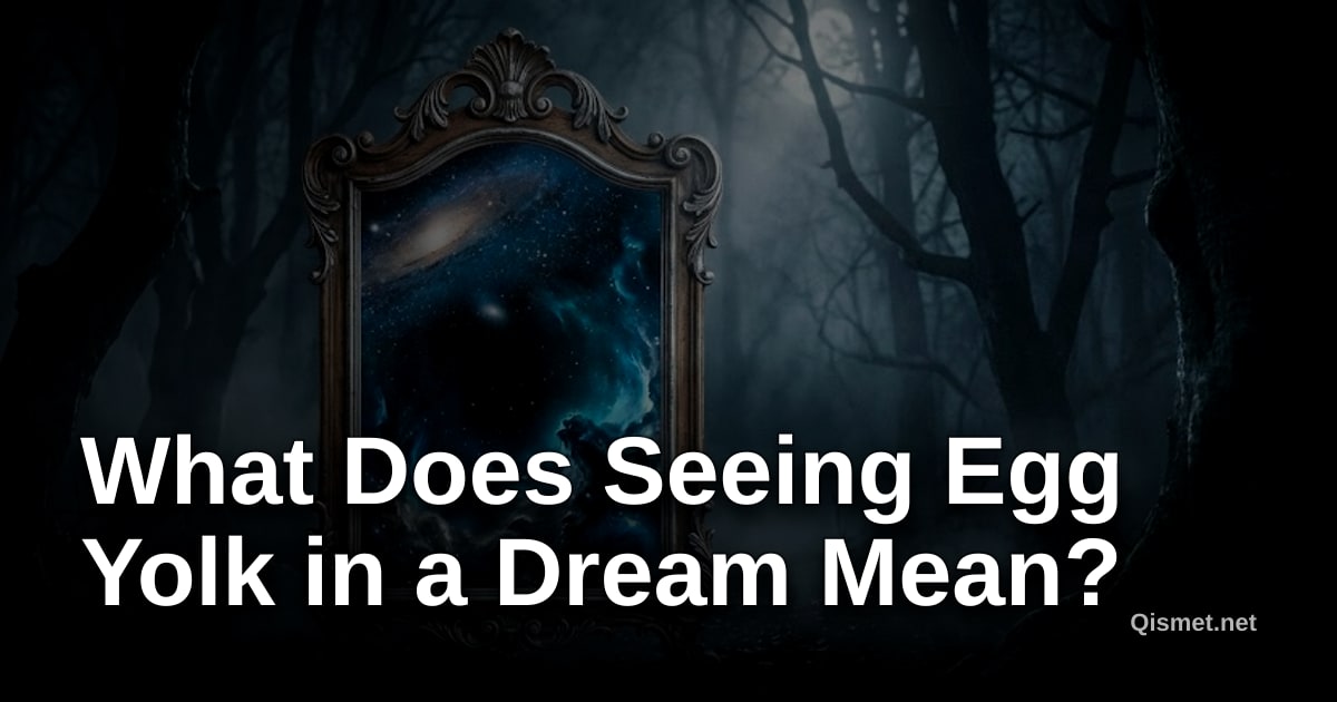 What Does Seeing Egg Yolk in a Dream Mean?