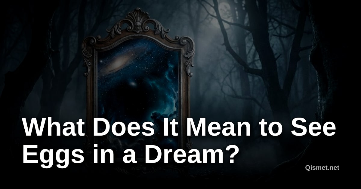 What Does It Mean to See Eggs in a Dream?